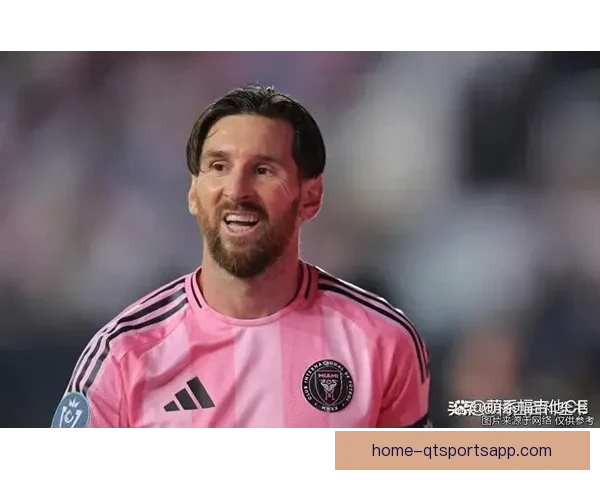 曝梅西与巴黎关系降至冰点或将今夏分手去向再成足坛最大悬念焦点